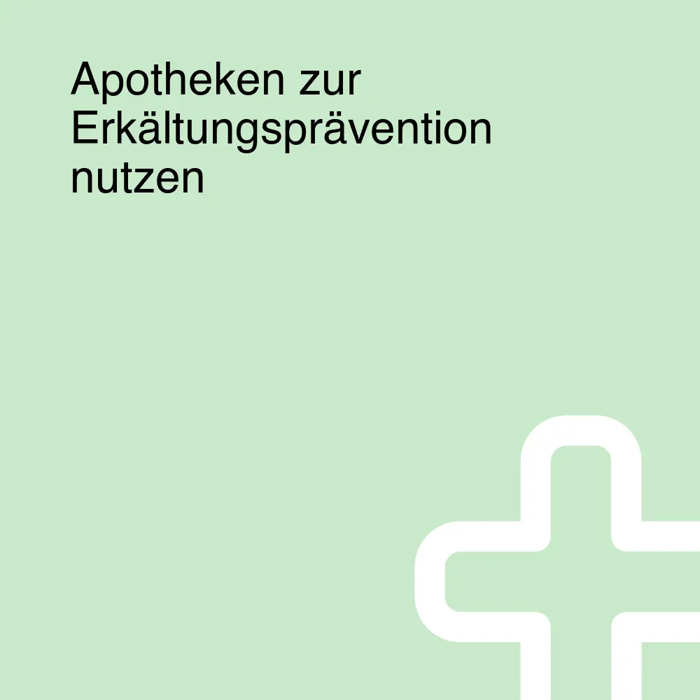 Apotheken zur Erkältungsprävention nutzen