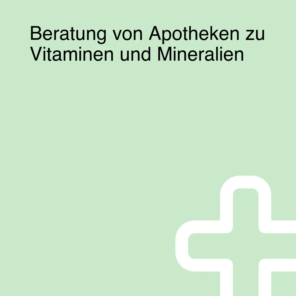 Beratung von Apotheken zu Vitaminen und Mineralien