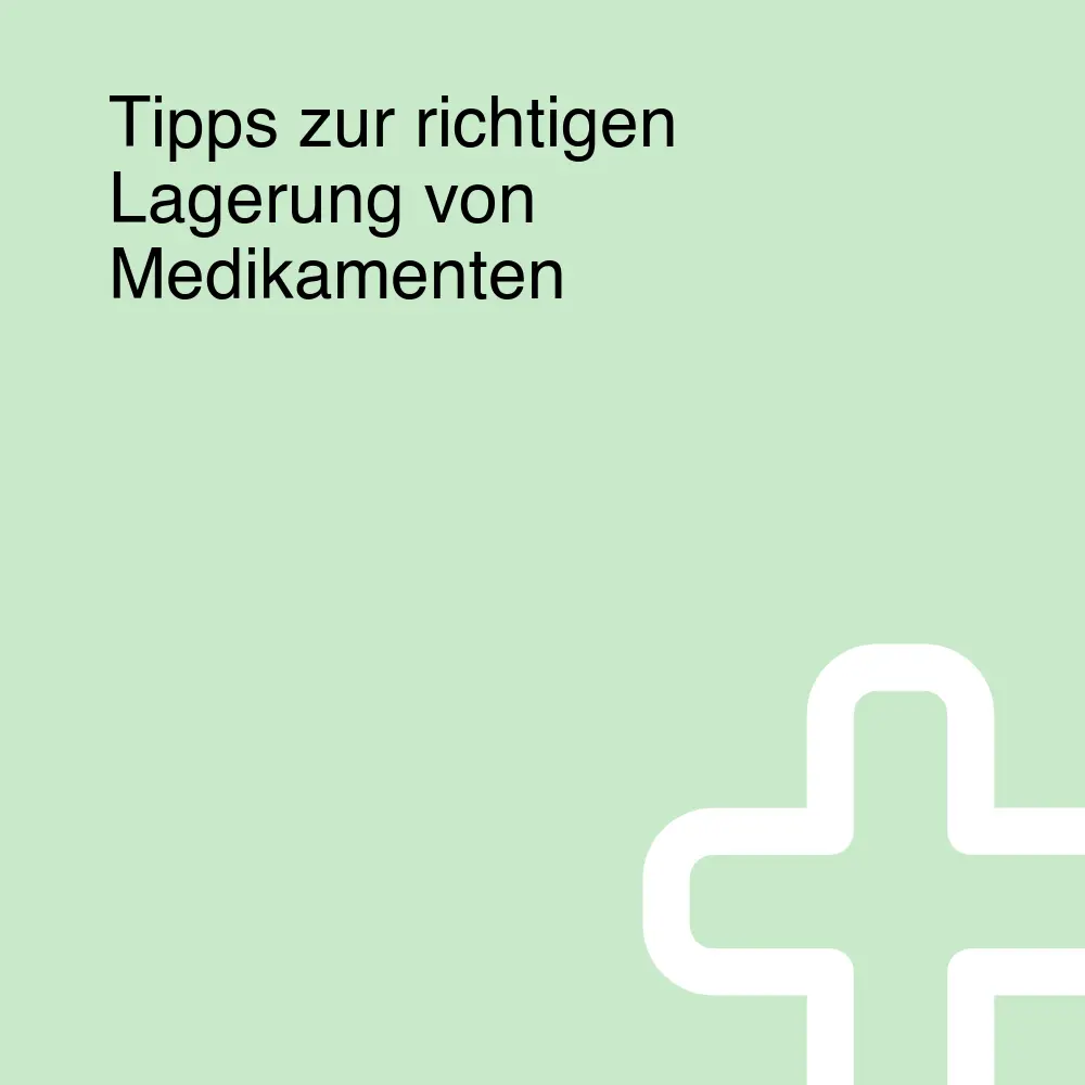 Tipps zur richtigen Lagerung von Medikamenten