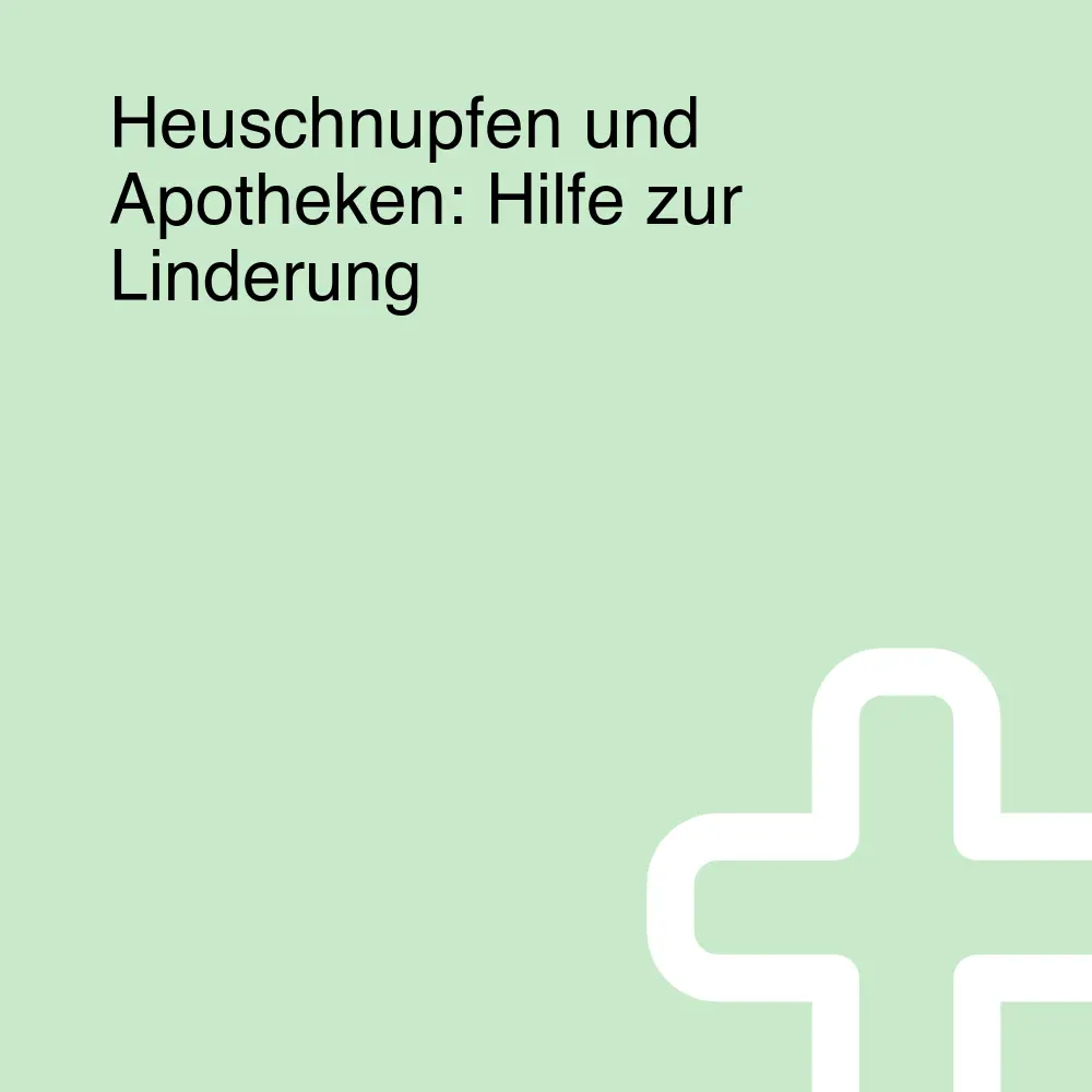 Heuschnupfen und Apotheken: Hilfe zur Linderung