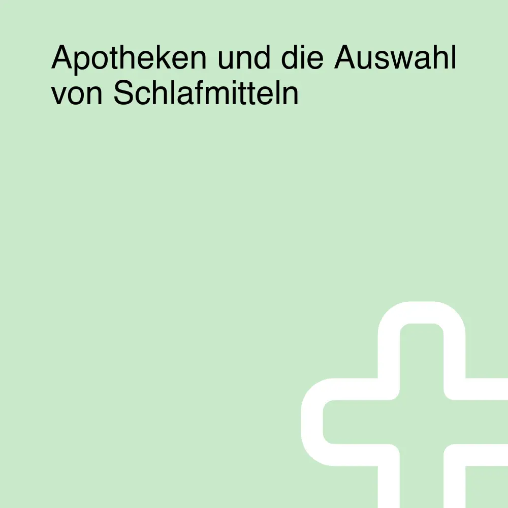 Apotheken und die Auswahl von Schlafmitteln