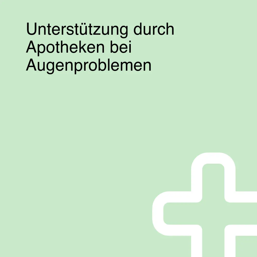 Unterstützung durch Apotheken bei Augenproblemen