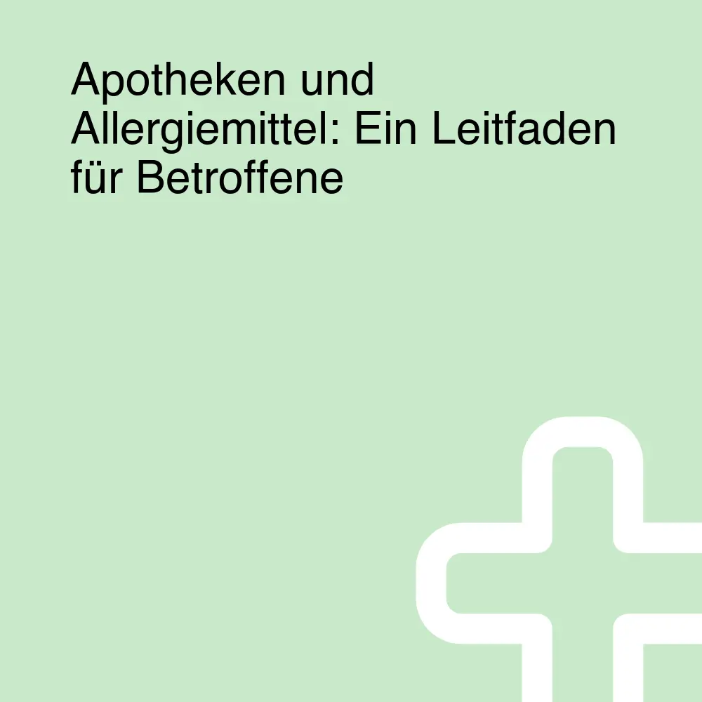 Apotheken und Allergiemittel: Ein Leitfaden für Betroffene