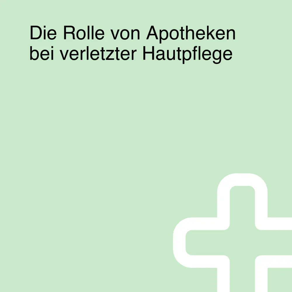 Die Rolle von Apotheken bei verletzter Hautpflege