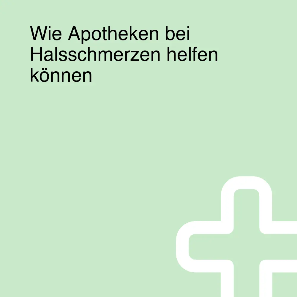 Wie Apotheken bei Halsschmerzen helfen können