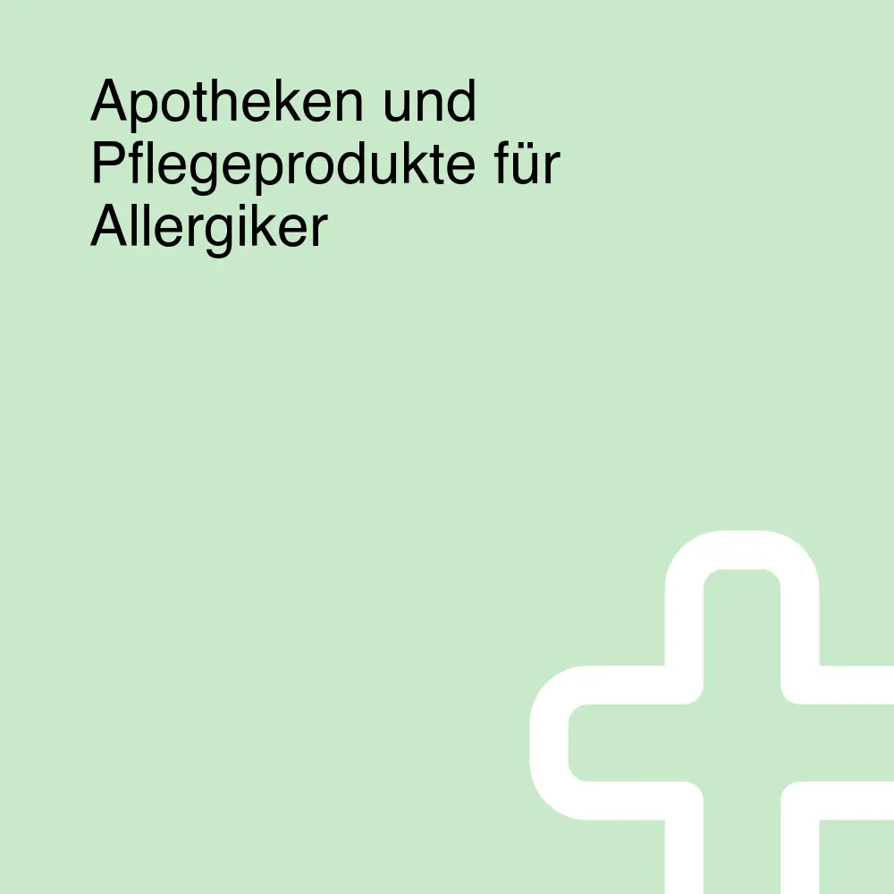 Apotheken und Pflegeprodukte für Allergiker