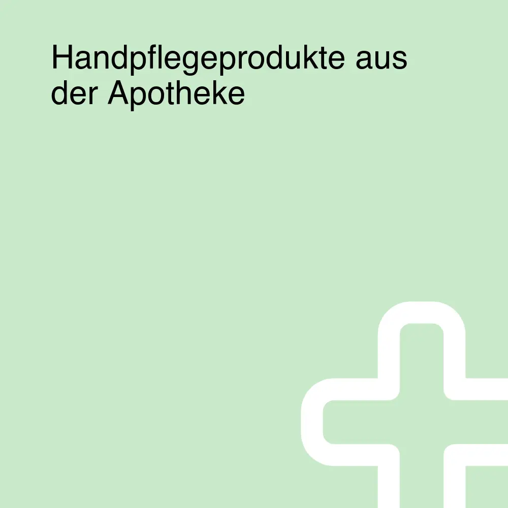 Handpflegeprodukte aus der Apotheke