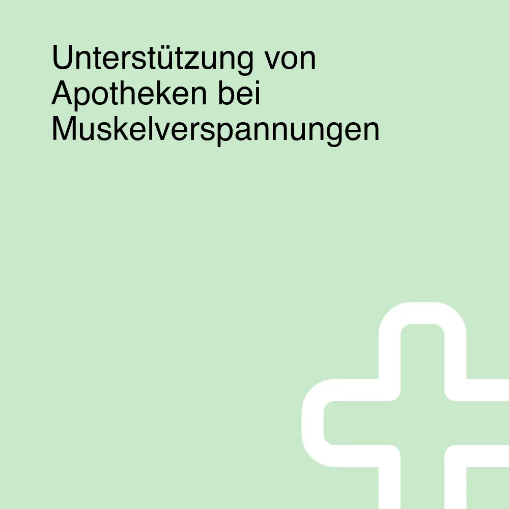 Unterstützung von Apotheken bei Muskelverspannungen