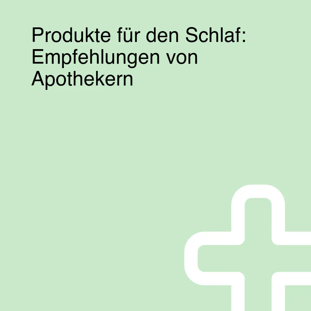 Produkte für den Schlaf: Empfehlungen von Apothekern Produkte für den Schlaf: Empfehlungen von Apothekern