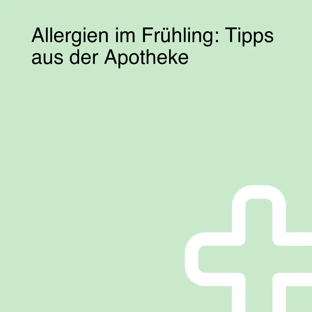 Allergien im Frühling: Tipps aus der Apotheke