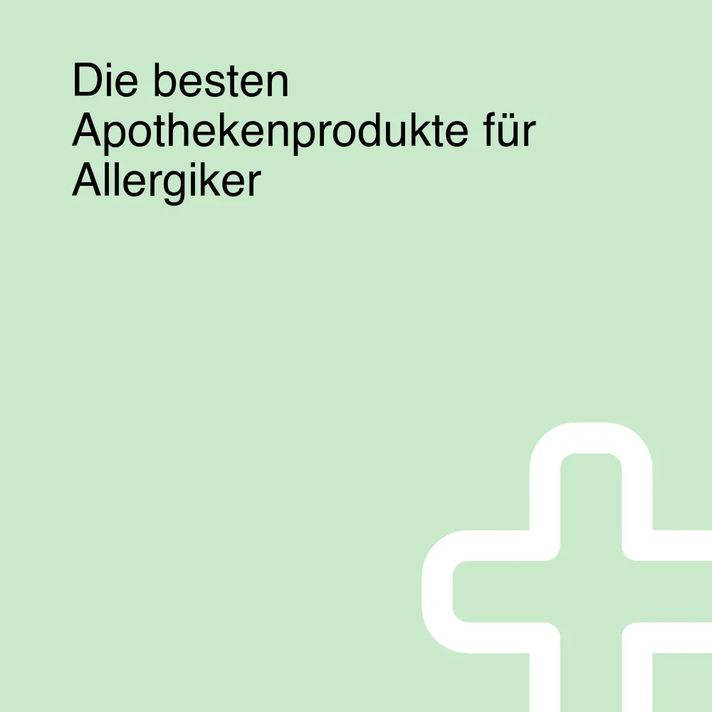 Die besten Apothekenprodukte für Allergiker Die besten Apothekenprodukte für Allergiker
