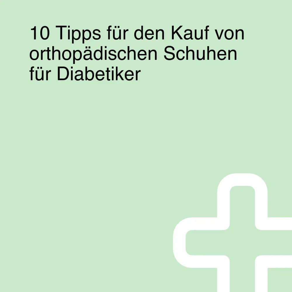 10 Tipps für den Kauf von orthopädischen Schuhen für Diabetiker