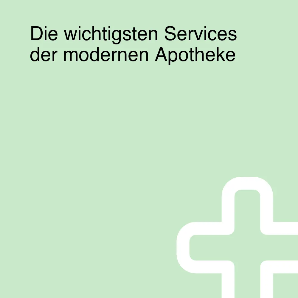 Die wichtigsten Services der modernen Apotheke