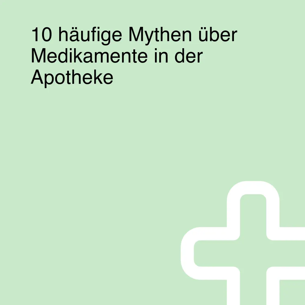 10 häufige Mythen über Medikamente in der Apotheke