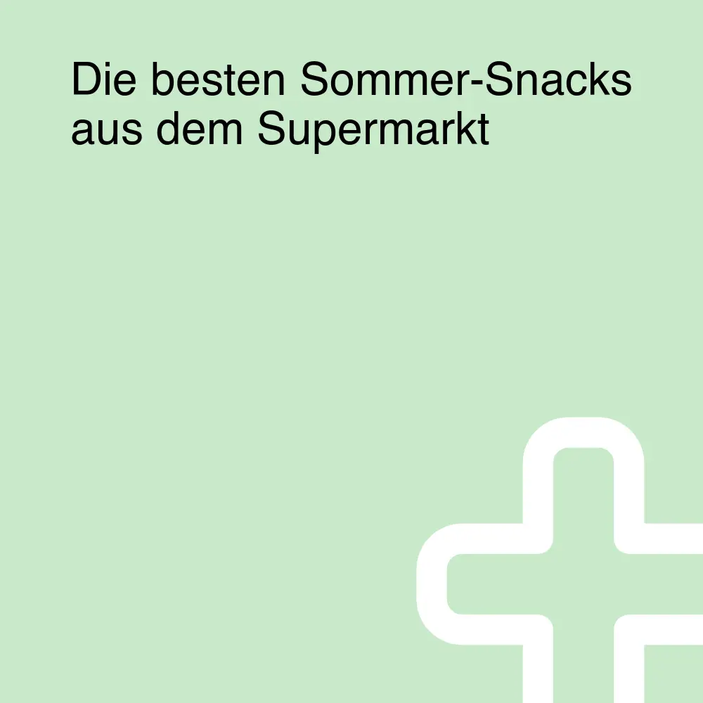 Die besten Sommer-Snacks aus dem Supermarkt