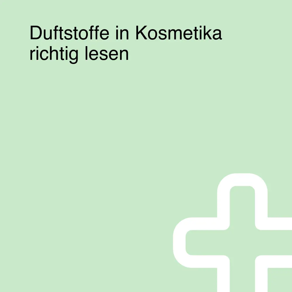 Duftstoffe in Kosmetika richtig lesen