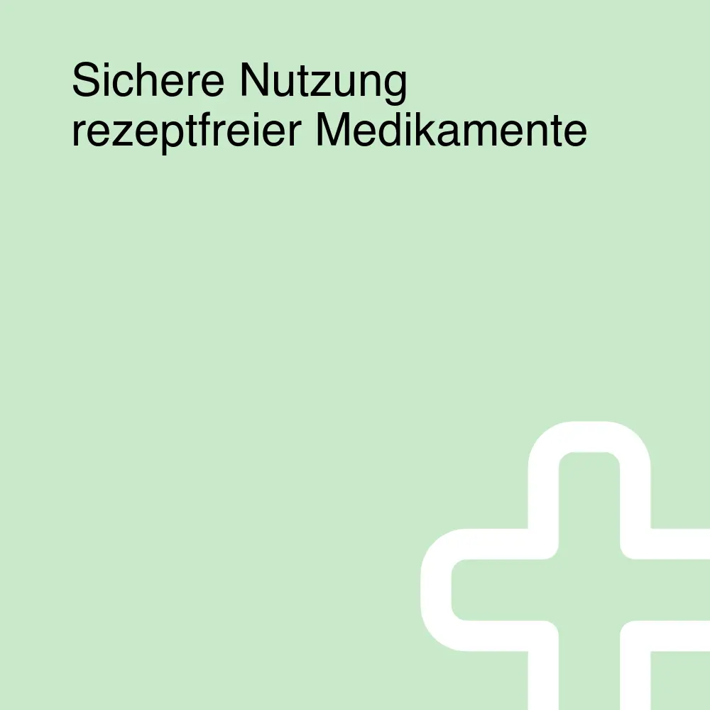 Sichere Nutzung rezeptfreier Medikamente