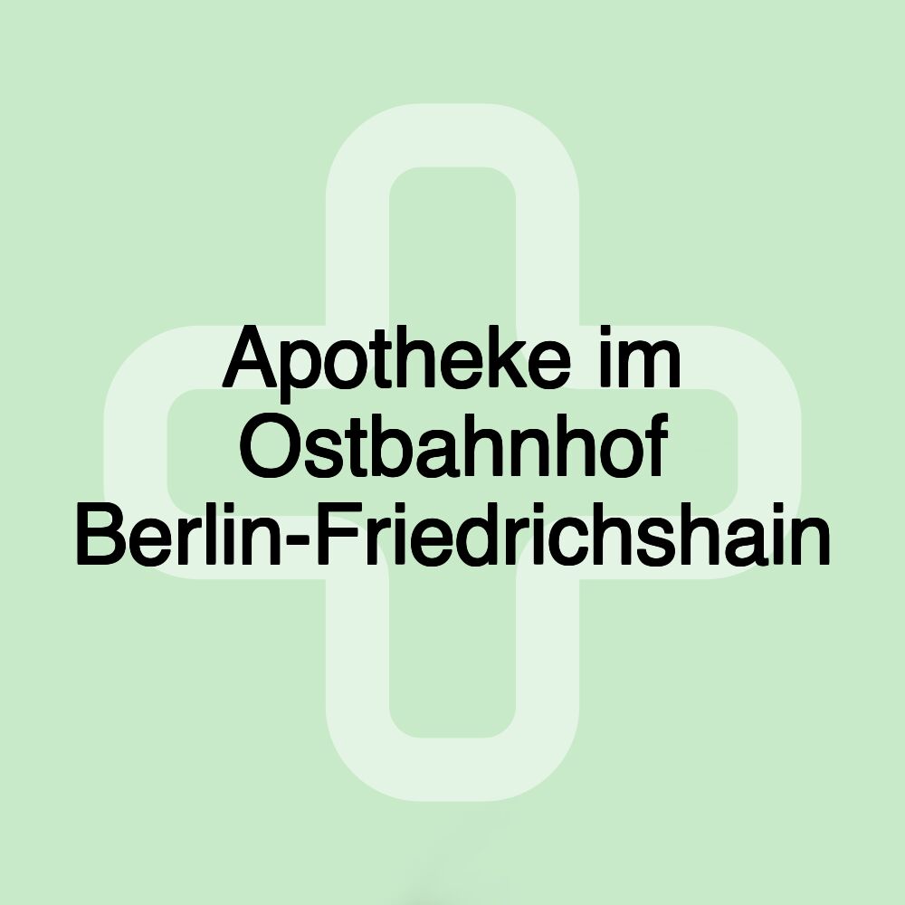 Apotheke im Ostbahnhof Berlin-Friedrichshain