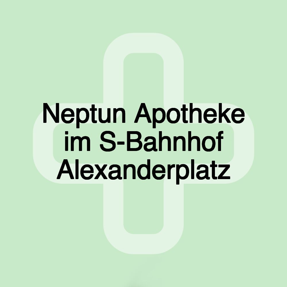 Neptun Apotheke im S-Bahnhof Alexanderplatz