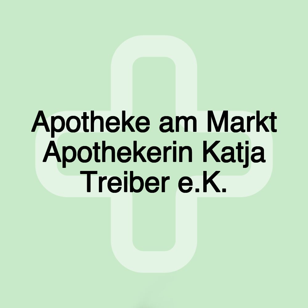 Apotheke am Markt Apothekerin Katja Treiber e.K.