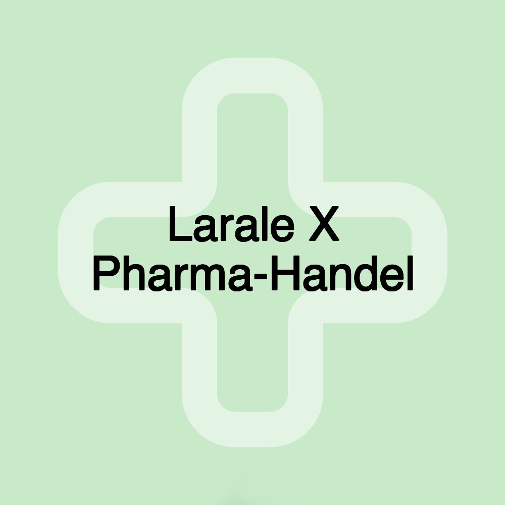 Larale X Pharma-Handel