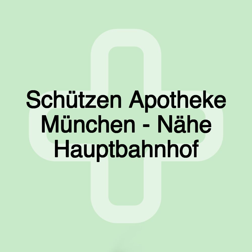 Schützen Apotheke München - Nähe Hauptbahnhof