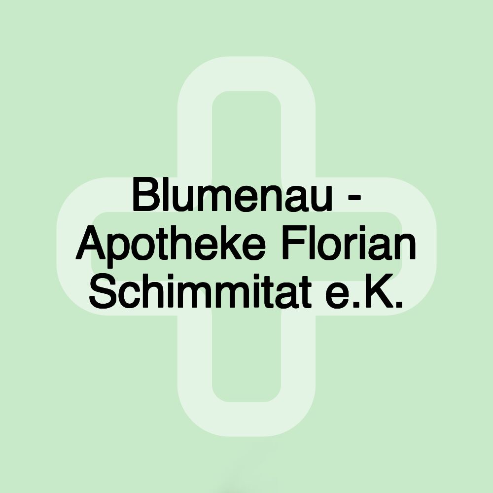 Blumenau - Apotheke Florian Schimmitat e.K.