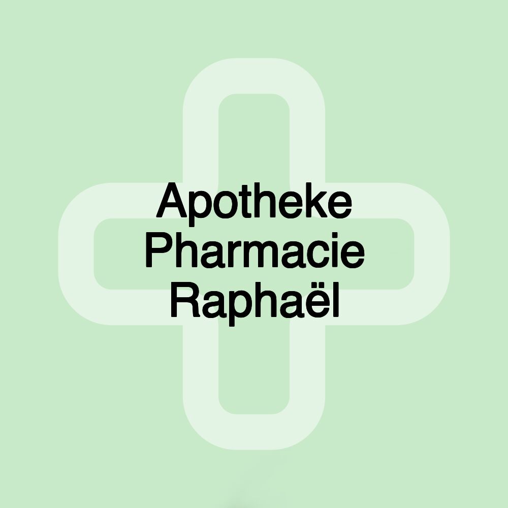 Apotheke Pharmacie Raphaёl