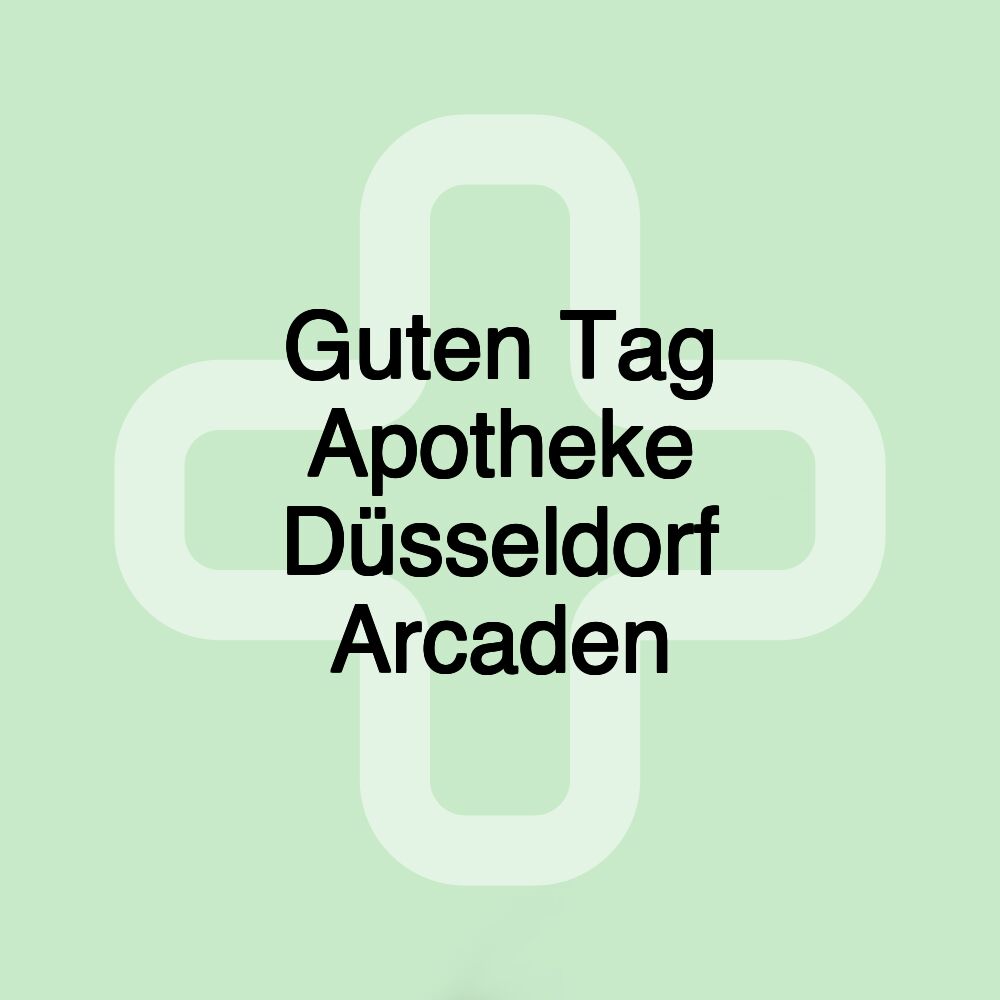 Guten Tag Apotheke Düsseldorf Arcaden