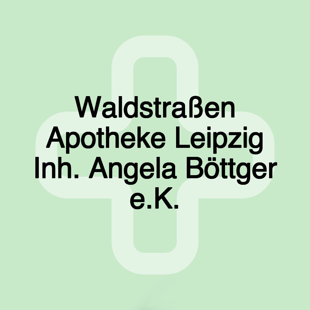 Waldstraßen Apotheke Leipzig Inh. Angela Böttger e.K.