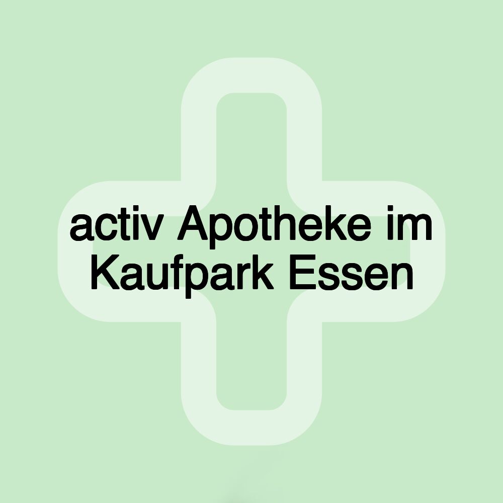 activ Apotheke im Kaufpark Essen