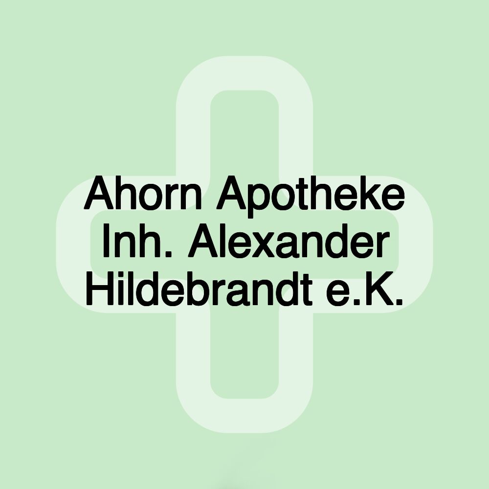 Ahorn Apotheke Inh. Alexander Hildebrandt e.K.