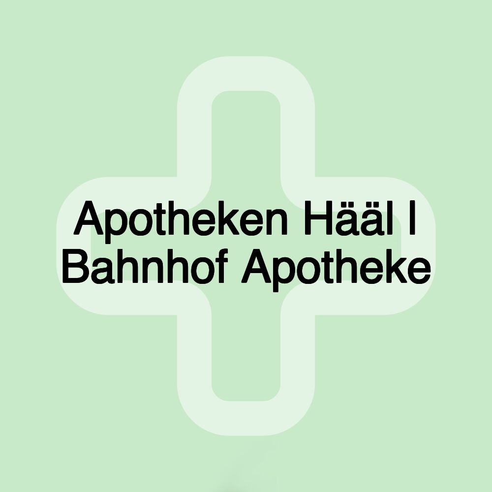 Apotheken Hääl | Bahnhof Apotheke