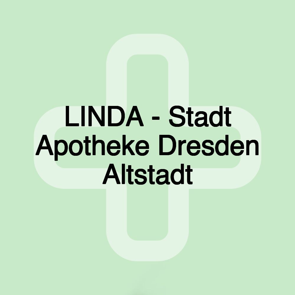 LINDA - Stadt Apotheke Dresden Altstadt