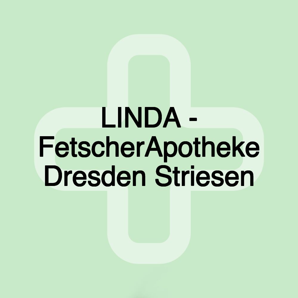 LINDA - FetscherApotheke Dresden Striesen