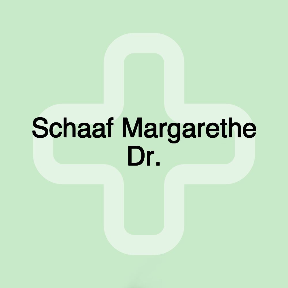 Schaaf Margarethe Dr.