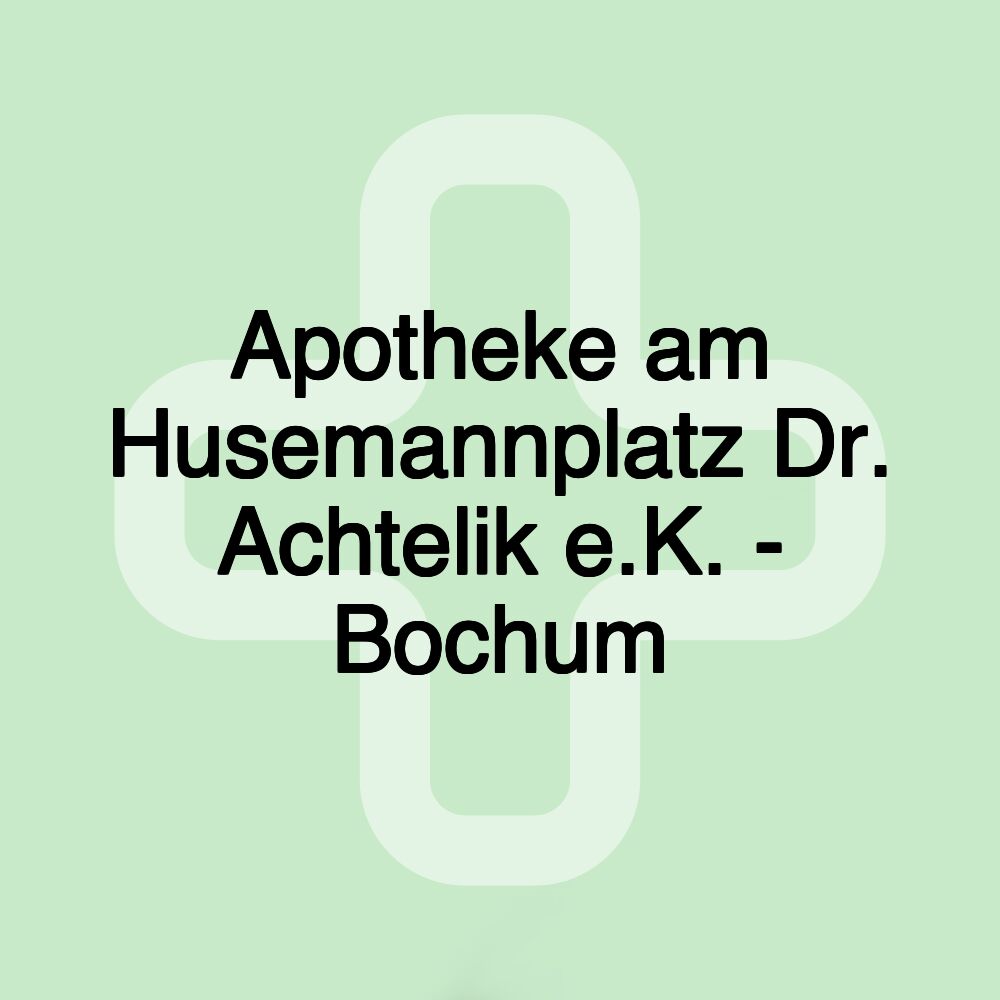 Apotheke am Husemannplatz Dr. Achtelik e.K. - Bochum