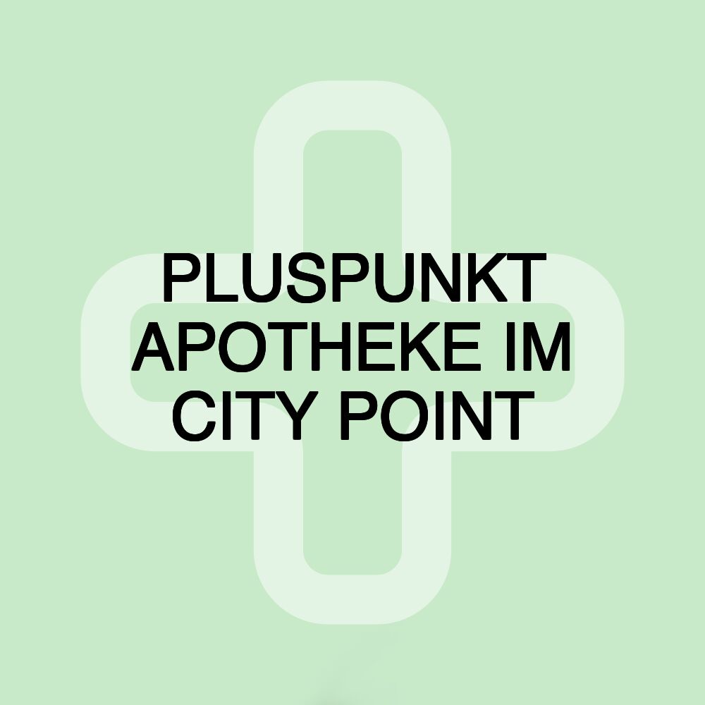 PLUSPUNKT APOTHEKE IM CITY POINT