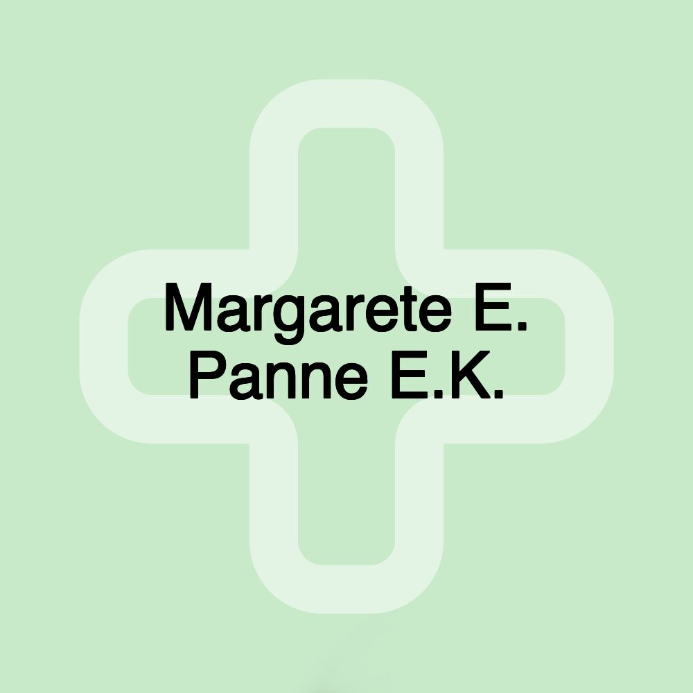 Margarete E. Panne E.K.