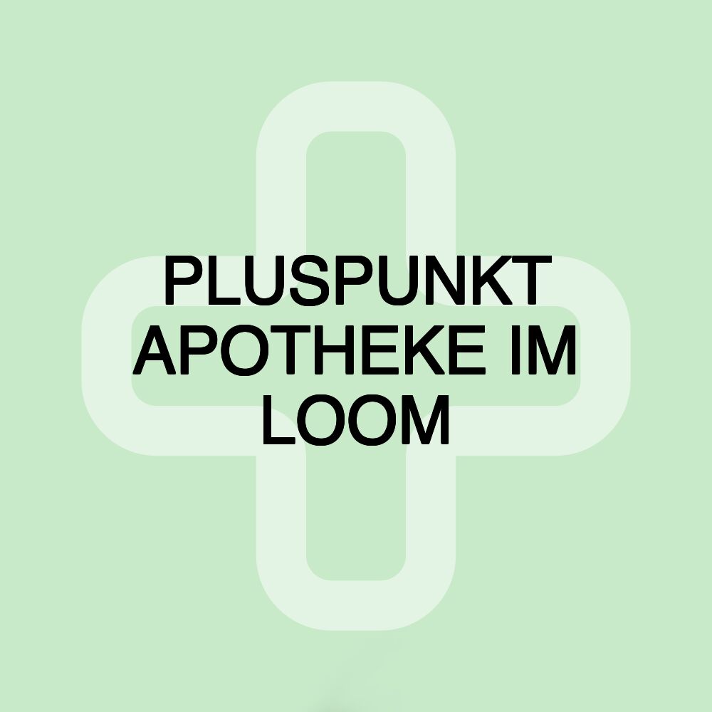 PLUSPUNKT APOTHEKE IM LOOM