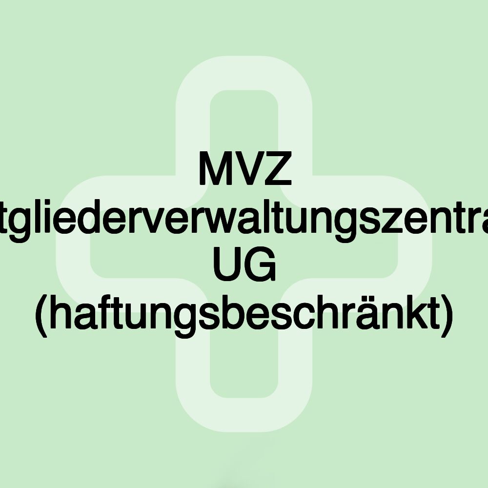 MVZ Mitgliederverwaltungszentrale UG (haftungsbeschränkt)