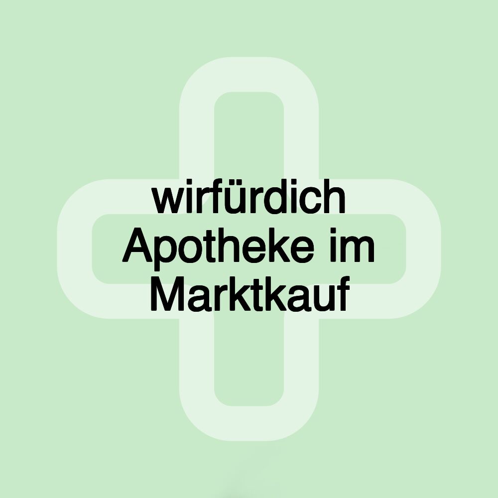 wirfürdich Apotheke im Marktkauf