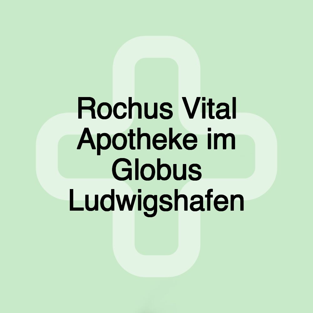 Rochus Vital Apotheke im Globus Ludwigshafen