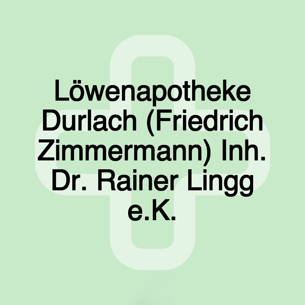 Löwenapotheke Durlach (Friedrich Zimmermann) Inh. Dr. Rainer Lingg e.K.