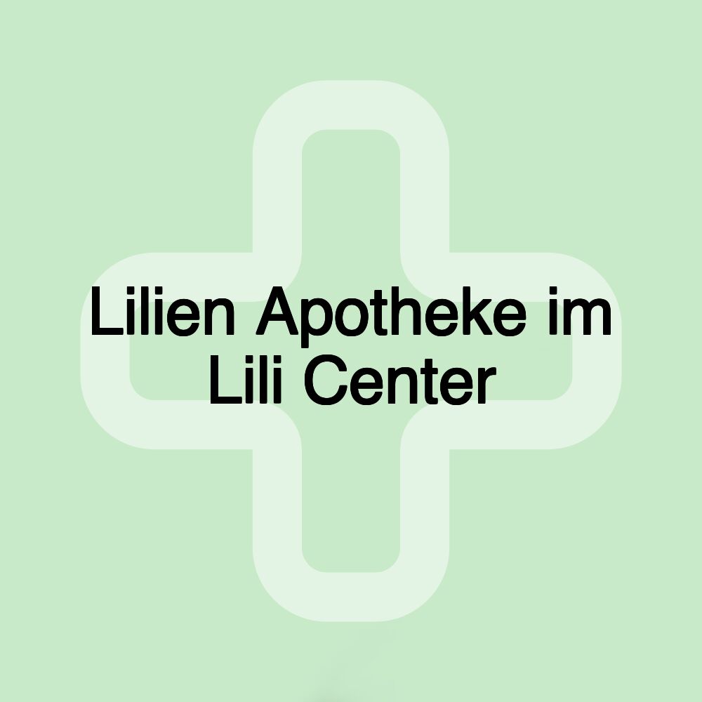 Lilien Apotheke im Lili Center