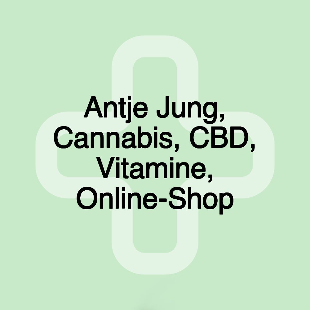 Antje Jung, Cannabis, CBD, Vitamine, Online-Shop