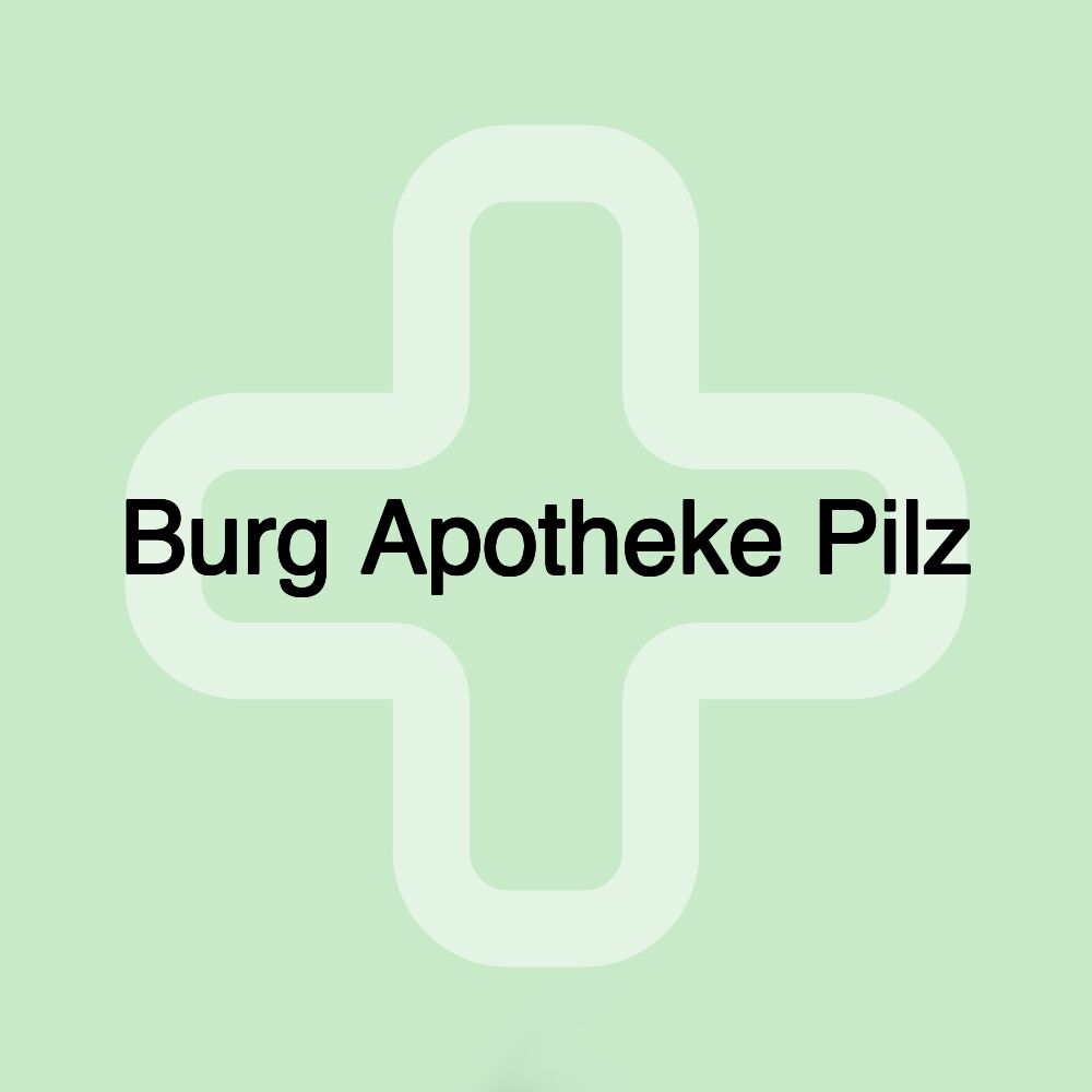 Burg Apotheke Pilz