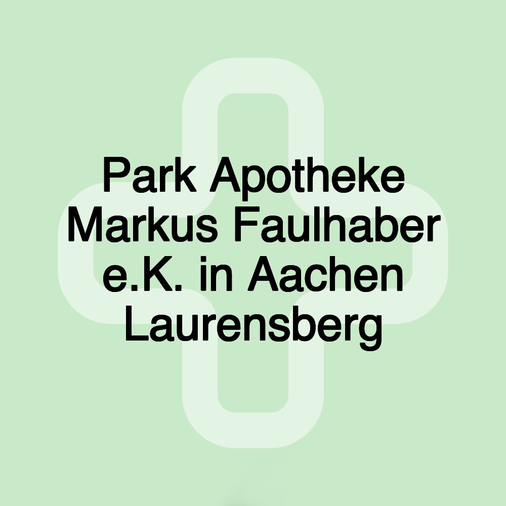 Park Apotheke Markus Faulhaber e.K. in Aachen Laurensberg