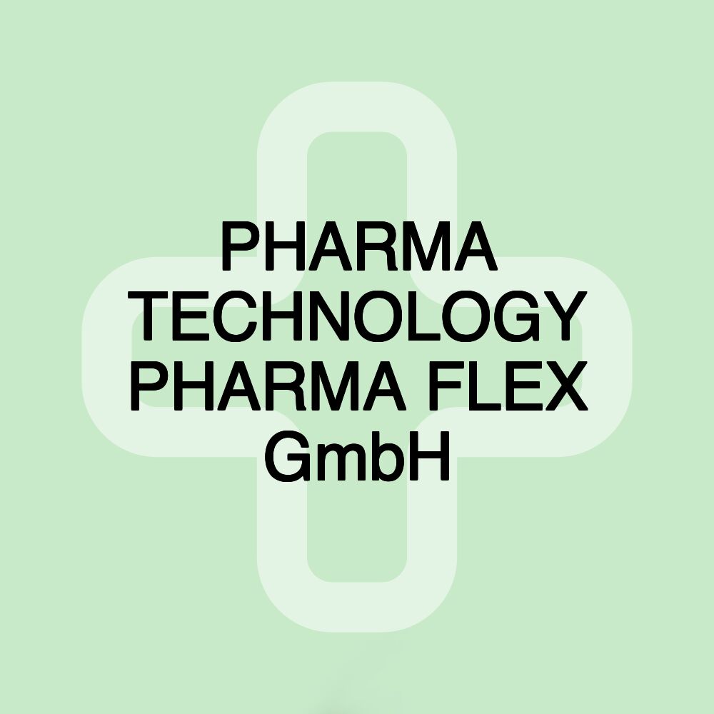 PHARMA TECHNOLOGY PHARMA FLEX GmbH