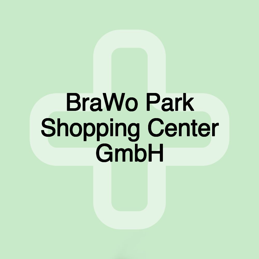 BraWo Park Shopping Center GmbH